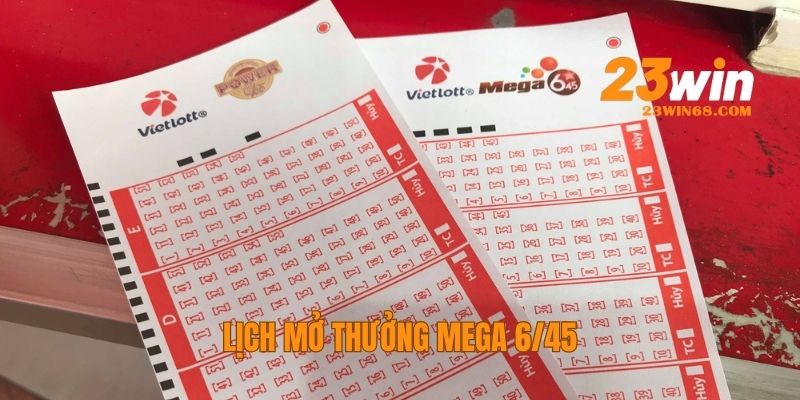 Lịch mở thưởng của hệ thống giải Mega 6/45