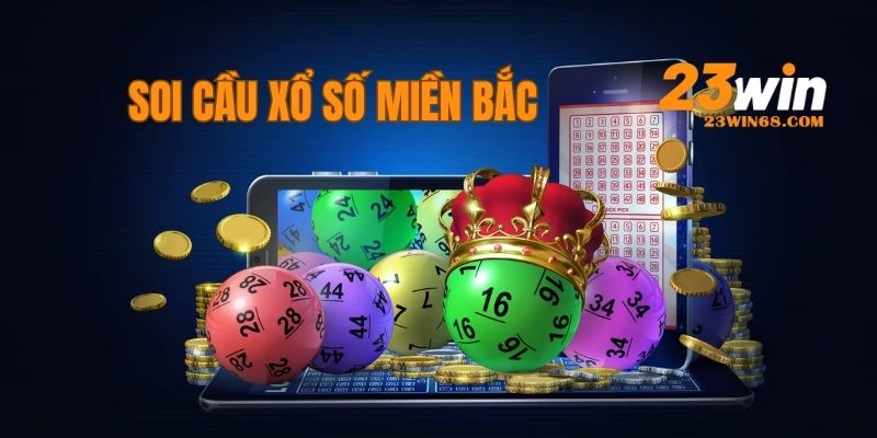 Soi cầu miền Bắc bao chuẩn hỗ trợ đánh đề dễ dàng