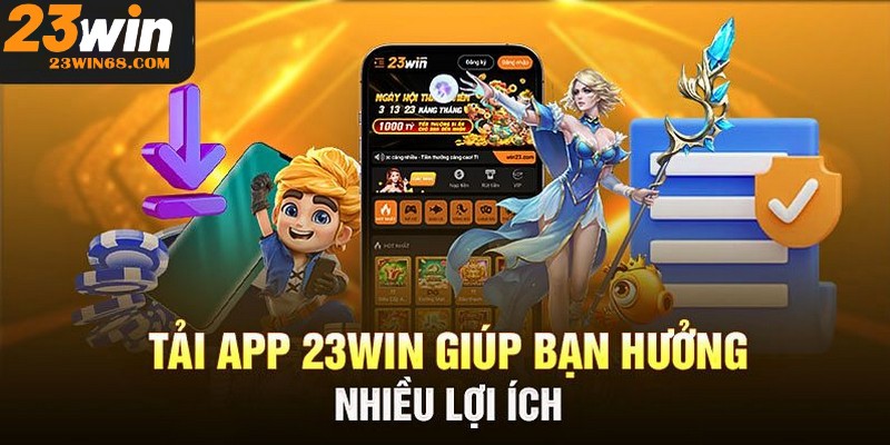 Những lợi ích người chơi nhận được khi tải, sử dụng app cá cược