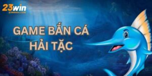 Game Bắn Cá Hải Tặc - Tìm Kiếm Kho Báu Vài Chục Tỷ Đồng