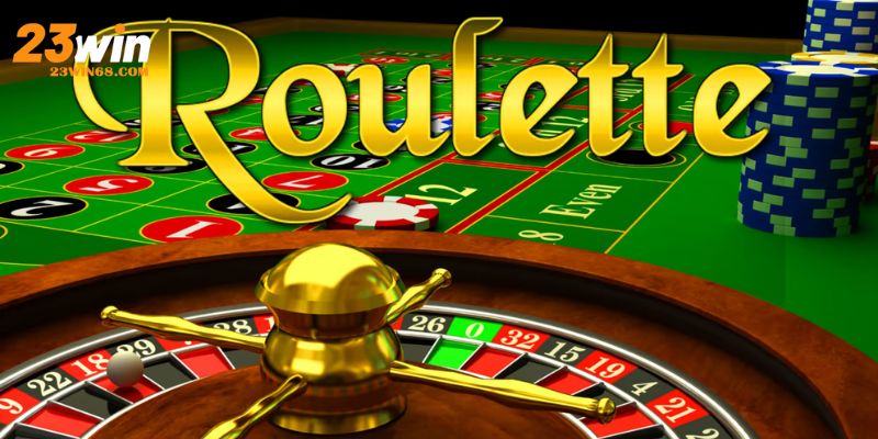 Chơi Roulette 23WIN Cực Dễ Với Nhiều Mẹo Hay Cao Thủ 2024